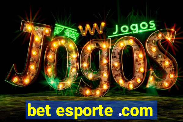 bet esporte .com